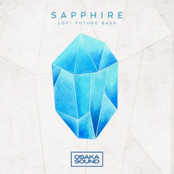 Сэмплы Osaka Sound Sapphire Lo-Fi Future Bass
