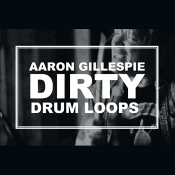 Сэмплы ударных - Aaron Gillespie Dirty Drum Loops