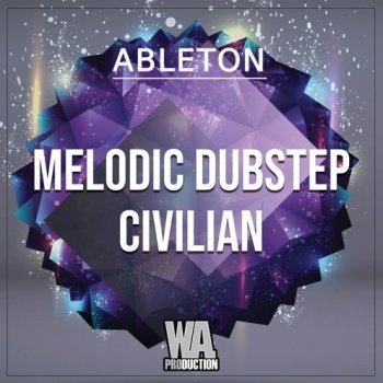 Проект W.A. Production Melodic Dubstep Civilian Ableton Live Template
