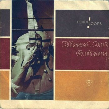 Сэмплы гитары - Touch Loops Blissed Out Guitars