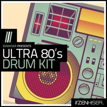 Сэмплы Zenhiser Ultra 80's Drum Kit