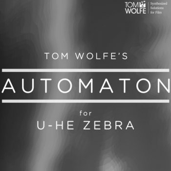 Пресеты Tom Wolfe Automaton for u-he Zebra 2