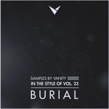 Сэмплы Samples by Vanity In The Style Of Vol.23 BURIAL