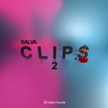 Сэмплы Splice Sounds Salva Clips 2