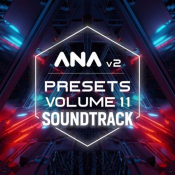Пресеты Sonic Academy ANA 2 Presets Vol 11 Soundtrack