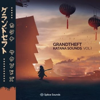 Сэмплы Splice Sounds Grandtheft Katana Sounds Vol. 1