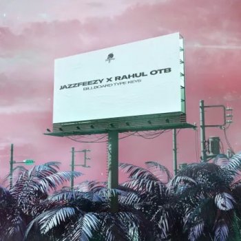 Сэмплы Jazzfeezy x Rahul OTB Billboard Keys