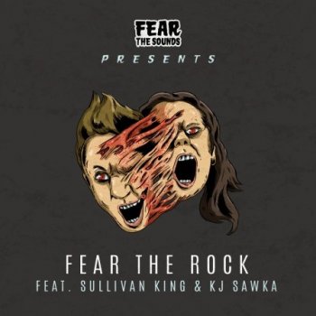 Сэмплы Splice Fear The Sounds Presents Fear the Rock ft. Sullivan King and KJ Sawka