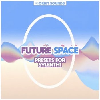 Пресеты Orbit Sounds Future Space Presets for Sylenth1