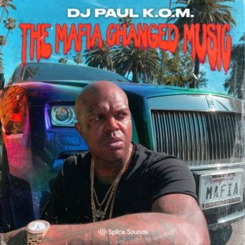 Сэмплы Splice Sounds DJ Paul K.O.M. presents The Mafia Changed Music Sample Pack