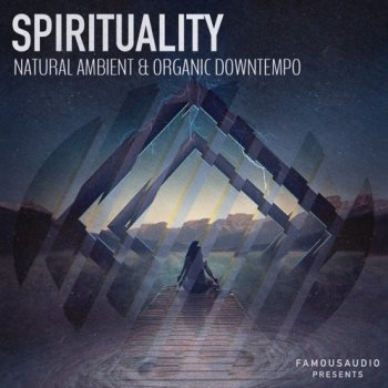 Сэмплы Famous Audio Spirituality - Natural Ambient & Organic Downtempo