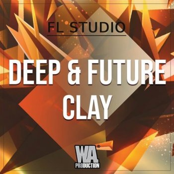 Проект W. A. Production Future & Deep Clay FL Studio Template