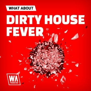 Сэмплы W. A. Production Dirty House Fever