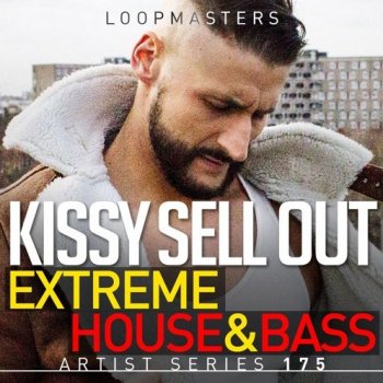 Сэмплы Loopmasters Kissy Sell Out - Extreme House & Bass