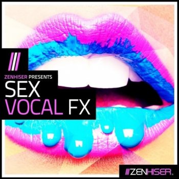 Сэмплы Zenhiser Sex Vocal FX