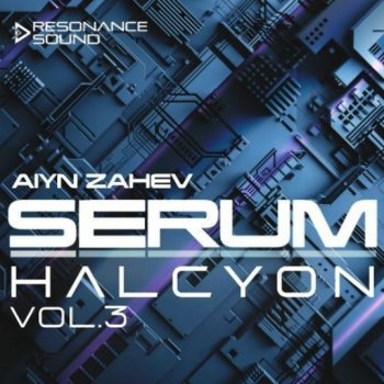Пресеты Aiyn Zahev Sounds Halcyon Vol.3 for Serum