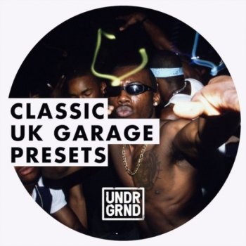 Пресеты UNDRGRND Sounds Classic UK Garage Presets