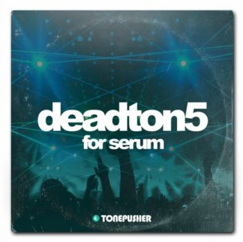 Пресеты Tonepusher Deadton5 for Serum
