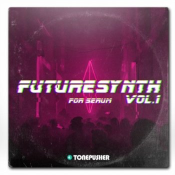 Пресеты Tonepusher Futuresynth Vol.1 for Serum