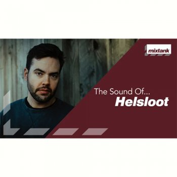 Видео уроки - Mixtank.tv The Sound Of Helsloot