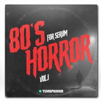 Пресеты Tonepusher 80's Horror vol 1 for Serum
