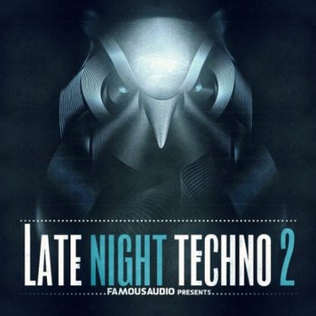 Сэмплы Famous Audio Late Night Techno Vol 2