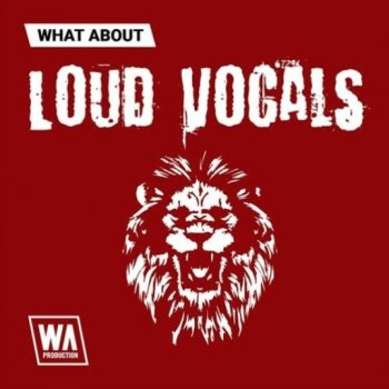 Сэмплы W. A. Production What About: Loud Vocals