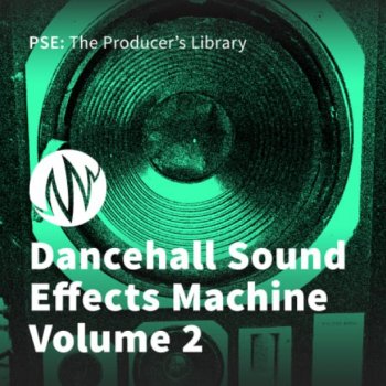 Звуковые эффекты - PSE The Producer's Library Dancehall Sound Effects Machine Volume 2