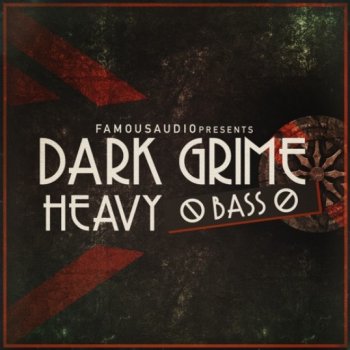 Сэмплы Famous Audio Dark Grime & Heavy Bass