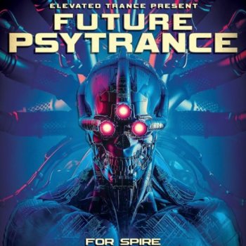 Пресеты Elevated Trance Future Psytrance For Spire