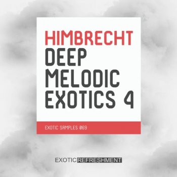 Сэмплы Exotic Refreshment Himbrecht Deep Melodic Exotics 4 Sample Pack
