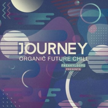 Сэмплы Freaky Loops Journey Organic Future Chill