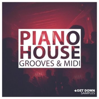 Сэмплы / MIDI файлы - Get Down Samples Piano House Grooves Vol 1