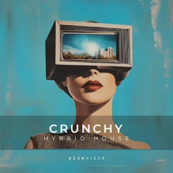 Сэмплы Zenhiser Crunchy - Hybrid House