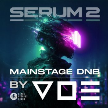 Пресеты Black Octopus Sound Mainstage DNB by V O E – Serum 2 Presets