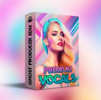 Сэмплы вокала - Ghost Producer EDM Premium Vocals