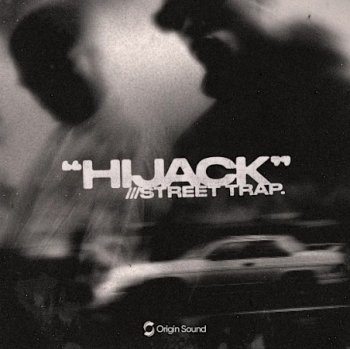 Сэмплы Origin Sound Hijack - Street Trap