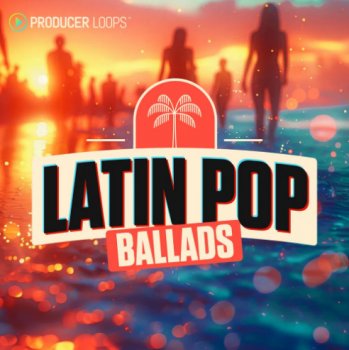 Сэмплы Producer Loops Latin Pop Ballads