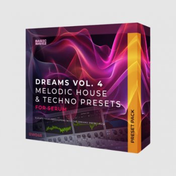 Пресеты Basic Wavez Dreams Vol. 4 – Melodic House & Techno Presets for Serum