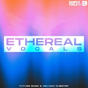 Сэмплы Sample Tools by Cr2 ETHEREAL VOCALS - Future Bass & Melodic Dubstep
